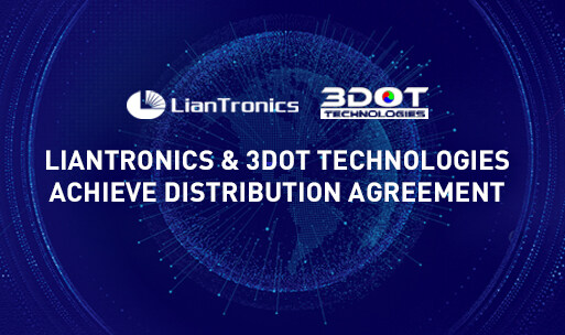 LianTronics & 3Dot Technologies alcançam acordo de distribuição
